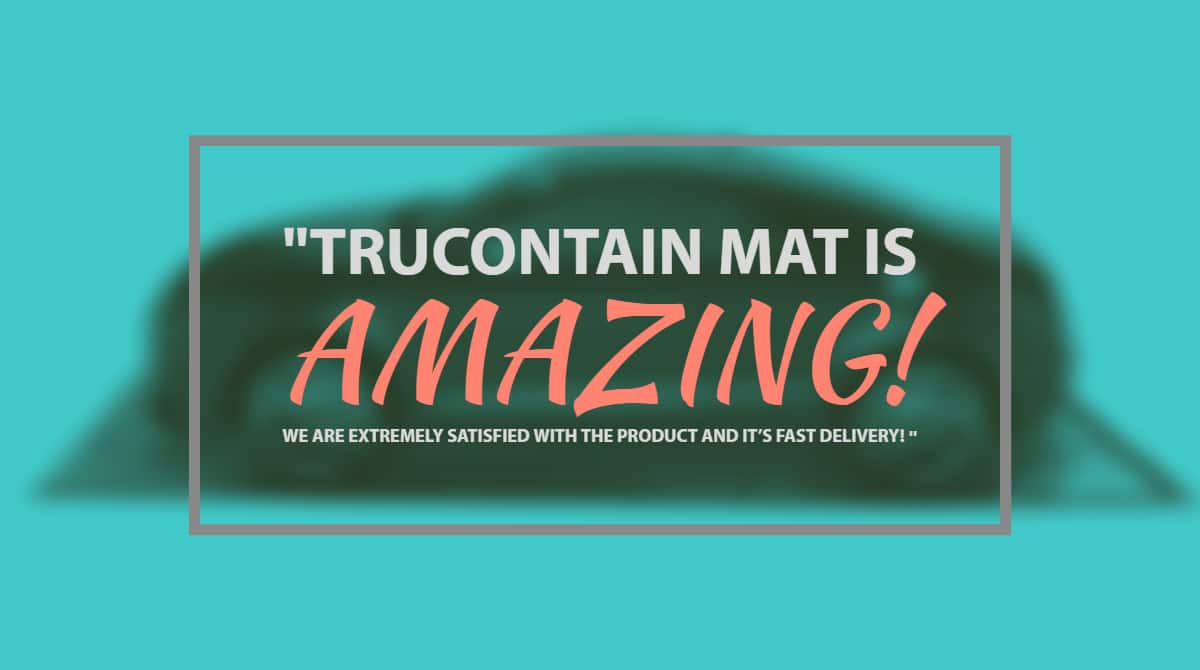 Year in Customer Reviews: TruContainÂ® Containment Mats